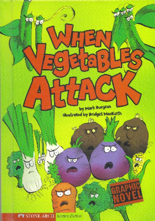 When Vegetables Attack